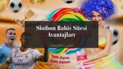 Slotbon Bahis Sitesi Avantajları